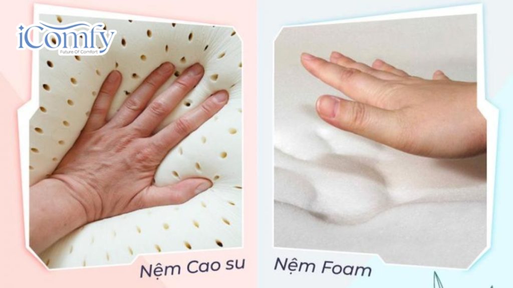 So sánh nệm cao su non và nệm foam - Đâu là lựa chọn tốt hơn?